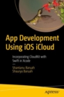 App Development Using iOS iCloud : Incorporating CloudKit with Swift in Xcode - eBook