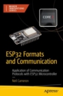 ESP32 Formats and Communication : Application of Communication Protocols with ESP32 Microcontroller - eBook