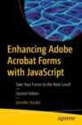 Enhancing Adobe Acrobat Forms with JavaScript : Take Your Forms to the Next Level! - eBook