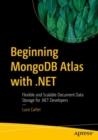 Beginning MongoDB Atlas with .NET : Flexible and Scalable Document Data Storage for .NET Developers - eBook