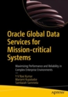 Oracle Global Data Services for Mission-critical Systems : Maximizing Performance and Reliability in Complex Enterprise Environments - eBook