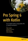 Pro Spring 6 with Kotlin : An In-depth Guide to Using Kotlin APIs in Spring Framework 6 - eBook