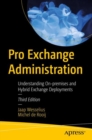 Pro Exchange Administration : Understanding On-premises and Hybrid Exchange Deployments - eBook