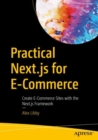 Practical Next.js for E-Commerce : Create E-Commerce Sites with the Next.js Framework - eBook