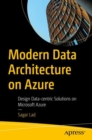 Modern Data Architecture on Azure : Design Data-centric Solutions on Microsoft Azure - eBook
