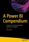 A Power BI Compendium : Answers to 65 Commonly Asked Questions on Power BI - eBook