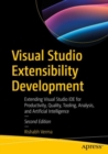 Visual Studio Extensibility Development : Extending Visual Studio IDE for Productivity, Quality, Tooling, Analysis, and Artificial Intelligence - eBook
