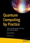 Quantum Computing by Practice : Python Programming in the Cloud with Qiskit and IBM-Q - eBook