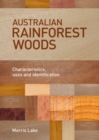 Australian Rainforest Woods : Characteristics, Uses and Identification - eBook