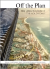Off the Plan : The Urbanisation of the Gold Coast - eBook