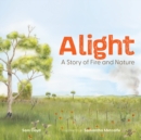 Alight : A Story of Fire and Nature - eBook