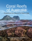 Coral Reefs of Australia : Perspectives from Beyond the Water's Edge - eBook