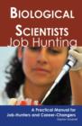 Biological Scientists: Job Hunting - A Practical Manual for Job-Hunters and Career Changers - eBook