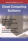 Cloud Computing Guidance - Real World Application, Templates, Documents, and Examples of the use of Cloud Computing in the Public Domain. PLUS Free access to membership only site for downloading. - eBook