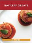 Bay Leaf Greats: Delicious Bay Leaf Recipes, The Top 98 Bay Leaf Recipes - eBook