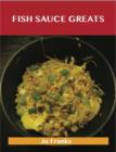 Fish Sauce Greats: Delicious Fish Sauce Recipes, The Top 100 Fish Sauce Recipes - eBook