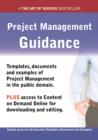 Project Management Guidance - Real World Application, Templates, Documents, and Examples of the use of Project Management in the Public Domain. PLUS Free access to membership only site for downloading - eBook