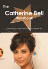 The Catherine Bell Handbook - Everything you need to know about Catherine Bell - eBook
