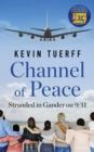 Channel of Peace : Stranded in Gander on 9/11 - Book