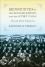 Mennonites in the Russian Empire and the Soviet Union : Through Much Tribulation - eBook