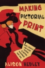 Making Pictorial Print : Media Literacy and Mass Culture in British Magazines, 1885-1918 - Book