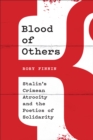 Blood of Others : Stalin's Crimean Atrocity and the Poetics of Solidarity - Book