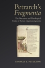 Petrarch's 'Fragmenta' : The Narrative and Theological Unity of 'Rerum vulgarium fragmenta' - eBook