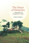 The Heart of Helambu : Ethnography and Entanglement in Nepal - eBook