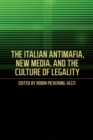 The Italian Antimafia, New Media, and the Culture of Legality - eBook