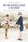 Borderline Crime : Fugitive Criminals and the Challenge of the Border, 1819-1914 - eBook