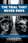 The Trial That Never Ends : Hannah Arendt's 'Eichmann in Jerusalem' in Retrospect - eBook