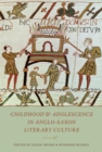 Childhood & Adolescence in Anglo-Saxon Literary Culture - eBook