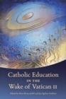 Catholic Education in the Wake of Vatican II - eBook