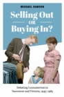 Selling Out or Buying In? : Debating Consumerism in Vancouver and Victoria, 1945-1985 - eBook