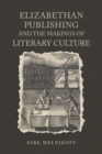 Elizabethan Publishing and the Makings of Literary Culture - eBook