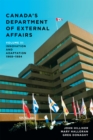 Canada's Department of External Affairs, Volume 3 : Innovation and Adaptation, 1968-1984 - eBook