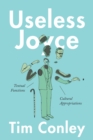 Useless Joyce : Textual Functions, Cultural Appropriations - eBook