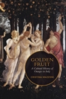 Golden Fruit : A Cultural History of Oranges in Italy - eBook
