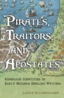 Pirates, Traitors, and Apostates : Renegade Identities in Early Modern English Writing - eBook