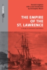 The Empire of the St. Lawrence : A Study in Commerce and Politics - eBook