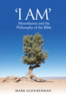 "I AM" : Monotheism and the Philosophy of the Bible - eBook