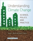 Understanding Climate Change : Science, Policy, and Practice, Second Edition - eBook