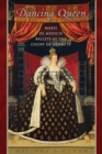 Dancing Queen : Marie de Medicis' Ballets at the Court of Henri IV - eBook