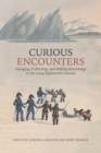 Curious Encounters : Voyaging, Collecting, and Making Knowledge in the Long Eighteenth Century - eBook