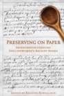 Preserving on Paper : Seventeenth-Century Englishwomen's Receipt Books - Book