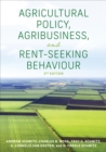 Agricultural Policy, Agribusiness, and Rent-Seeking Behaviour - Book
