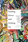 Settling Down and Settling Up : The Second Generation in Black Canadian and Black British Women's Writing - eBook