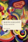 Mavis Gallant : The Eye and the Ear - eBook