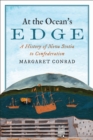 At the Ocean's Edge : A History of Nova Scotia to Confederation - eBook