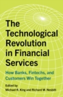 The Technological Revolution in Financial Services : How Banks, FinTechs, and Customers Win Together - eBook